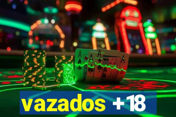 vazados +18